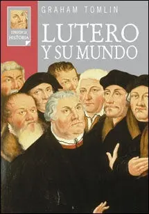 Lutero y Su Mundo