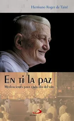 En Ti la Paz. Meditaciones para Cada Dia del Año