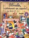 ABUELA, ¡CUÉNTANOS UN CUENTO!. DE LA GRANJA