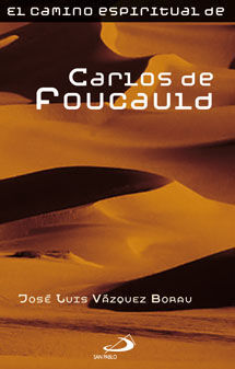 EL CAMINO ESPIRITUAL DE CARLOS DE FOUCAULD