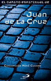 EL CAMINO ESPIRITUAL DE JUAN DE LA CRUZ
