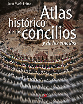 ATLAS HISTÓRICO DE LOS CONCILIOS Y DE LOS SÍNODOS