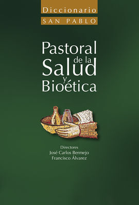 PASTORAL DE LA SALUD Y BIOÉTICA