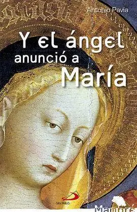 Y el Angel Anuncio a Maria
