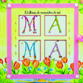 EL ÁLBUM DE RECUERDOS DE MI MAMÁ