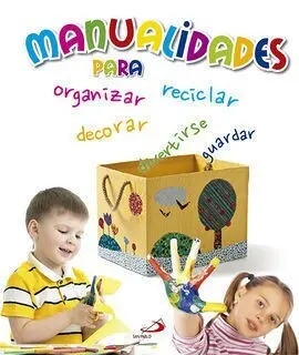 Manualidades para Organizar, Decorar, Guardar y Divertirse