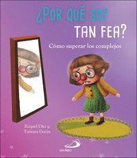 ¿POR QUE SOY TAN FEA?