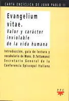 Evangelium Vitae. Valor y Caracter Inviolable de la Vida Humana