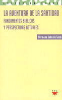 LA AVENTURA DE LA SANTIDAD. FUNDAMENTOS BÍBLICOS Y PERSPECTIVAS...
