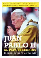Juan Pablo Ii. El Papa Peregrino