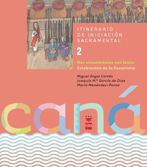 CANÁ 2, CELEBRACIÓN DE LA EUCARISTÍA. NOS ENCONTRAMOS CON JESÚS