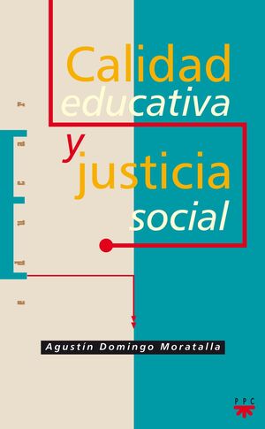 CALIDAD EDUCATIVA Y JUSTICIA SOCIAL