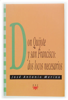 DON QUIJOTE Y SAN FRANCISCO: DOS LOCOS NECESARIOS