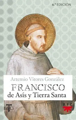 Francisco de Asís y Tierra Santa