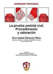 Prueba Pericial Civil, la. Procedimiento y Valorac
