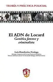 El Adn de Locard. Genética Forense y Criminalista