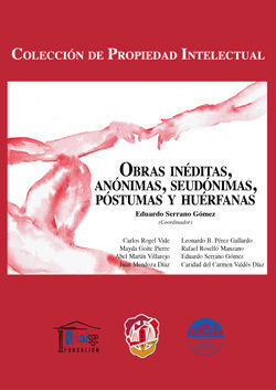 OBRAS INEDITAS, ANONIMAS, SEUDONIMAS, POSTUMAS Y HUERFANAS