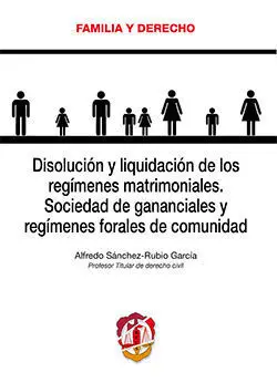 Disolución y Liquidación de los Regímenes Matrimoniales. Sociedad de Gananciales