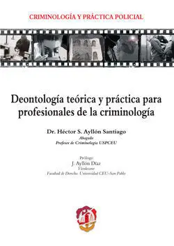 Deontología Teórica y Práctica para Profesionales de la Criminología