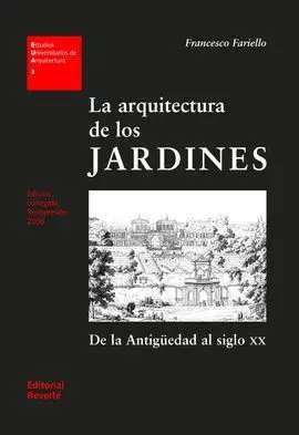La Arquitectura de los Jardines. De la Antigüedad Al Siglo Xx