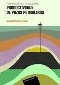 Fundamentos de la Tecnologia de Productividad de Pozos Petroleros
