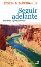 114 - Seguir Adelante. El Arte de la Perseverancia.