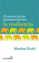 El Secreto de las Personas Fuertes: la Resiliencia.