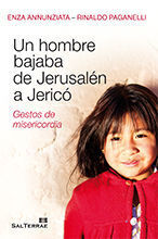 137 - UN HOMBRE BAJABA DE JERUSALÉN A JERICÓ. GESTOS DE MISERICORDIA.