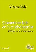 199 - COMUNICAR LA FE EN LA CIUDAD SECULAR. TEOLOGÍA DE LA COMUNICACIÓN.