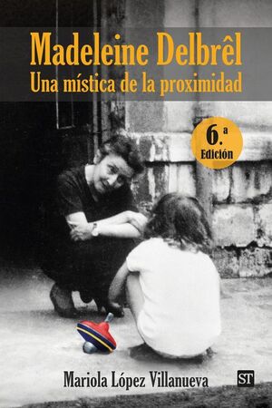 MADELEINE DEL BREL. UNA MISTICA DE LA PROXIMIDAD