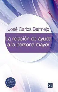 La Relacion de Ayuda a la Persona Mayor