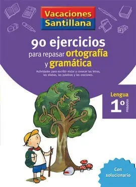 Vacaciones Santillana 1 Primaria 90 Ejercicios para Repasar Ortografia y Gramati