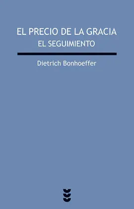 El Precio de la Gracia : el Seguimiento