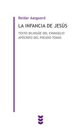 Infancia de Jesús, la. Texto Bilingüe del Evangelio Apócrifo del Pseudo-Tomás