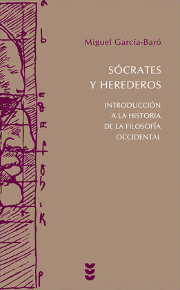 SÓCRATES Y HEREDEROS. INTRODUCCIÓN A LA HISTORIA DE LA FILOSOFÍA