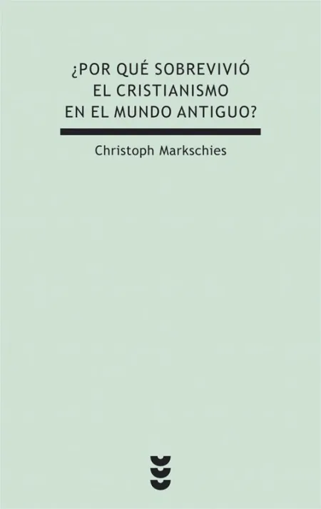 ¿Por qué Sobrevivió el Cristianismo en el Mundo Antiguo?