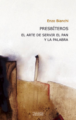 PRESBÍTEROS. EL ARTE DE SERVIR EL PAN Y LA PALABRA