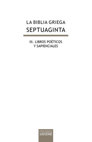 LA BIBLIA GRIEGA: III. LIBROS POÉTICOS Y SAPIENCIALES