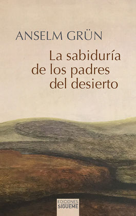 LA SABIDURÍA DE LOS PADRES DEL DESIERTO
