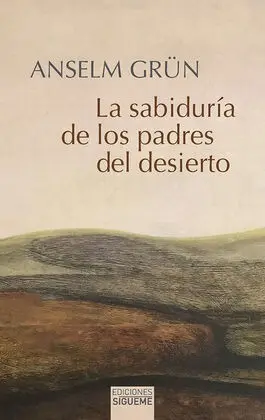 La Sabiduría de los Padres del Desierto