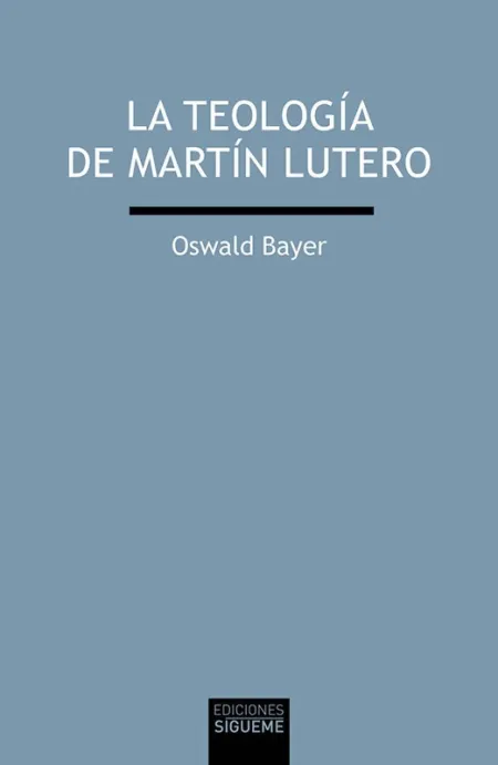 La Teología de Martín Lutero