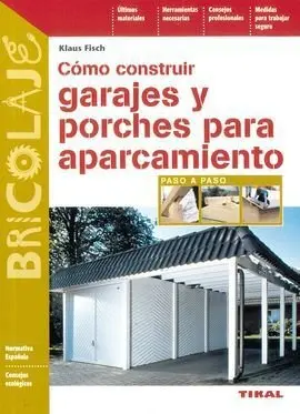 Como Construir Garajes y Porches para Aparcamiento