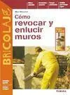 Cómo Revocar y Enlucir Muros