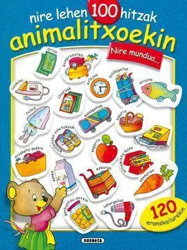 Nire Mundua (Nire Lehen 100 Hitzak Animalitxoekin)