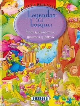 LEYENDAS DEL BOSQUE. HADAS, DRAGONES, GNOMOS Y OTROS