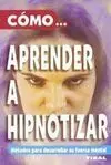 Cómo... Aprender a Hipnotizar