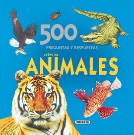 500 PREGUNTAS Y RESPUESTAS ANIMALES SALVAJES