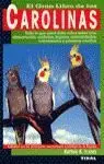 Carolinas el Gran Libro Todo lo que Usted Debe Saber Sobre Cria