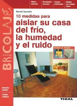 10 Medidas para Aislar Su Casa del Frío, la Humedad y el Ruido