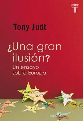 ¿Una Gran Ilusion? un Ensayo Sobre Europ